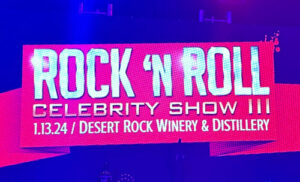 Rock n Roll celebrity show III, 1.13.24 at Desert Rock Winery & Distillery